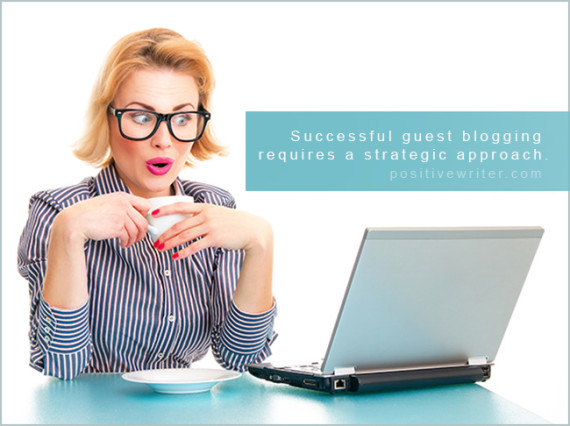 5 Kick In The Pants Tips About Guest Blogging You Need To Know Positive Writer 