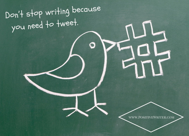 Don't stop writing because you need to tweet!