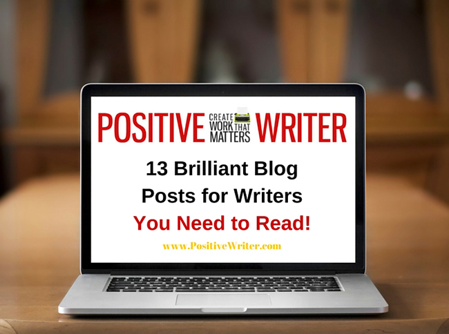 13 Brilliant Blog Posts for Writers You Need to Read!