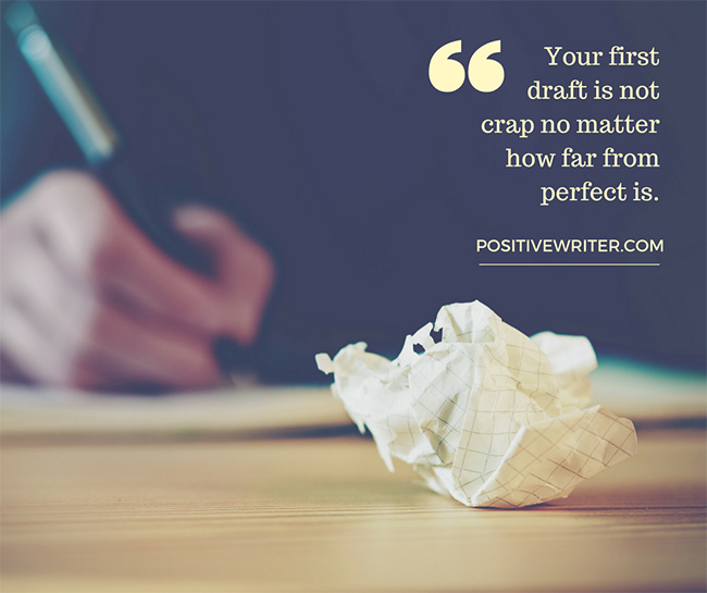 Why Your First Draft Isn't Crap! | Positive Writer